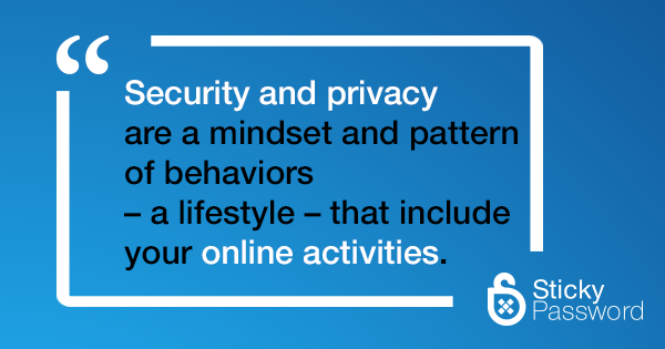 Security and privacy are a lifestyle